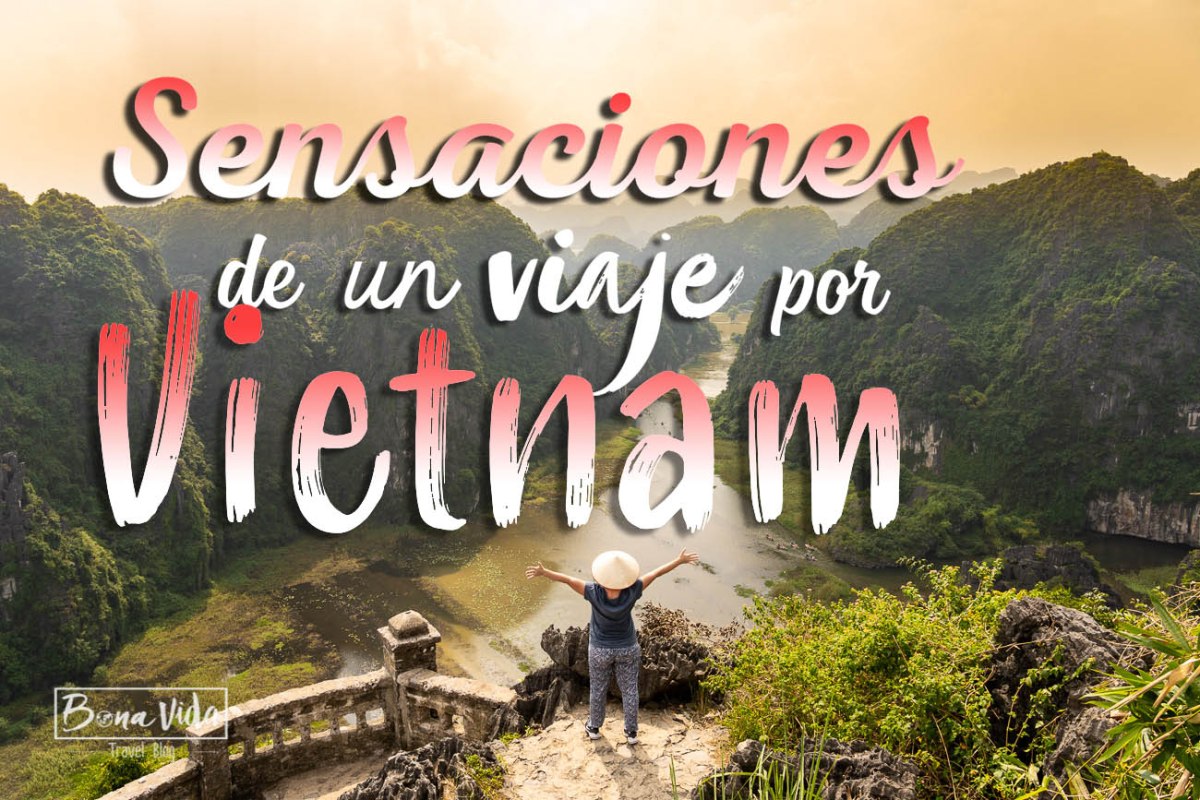 Vietnam: sensaciones de un viaje para&nbsp;recordar